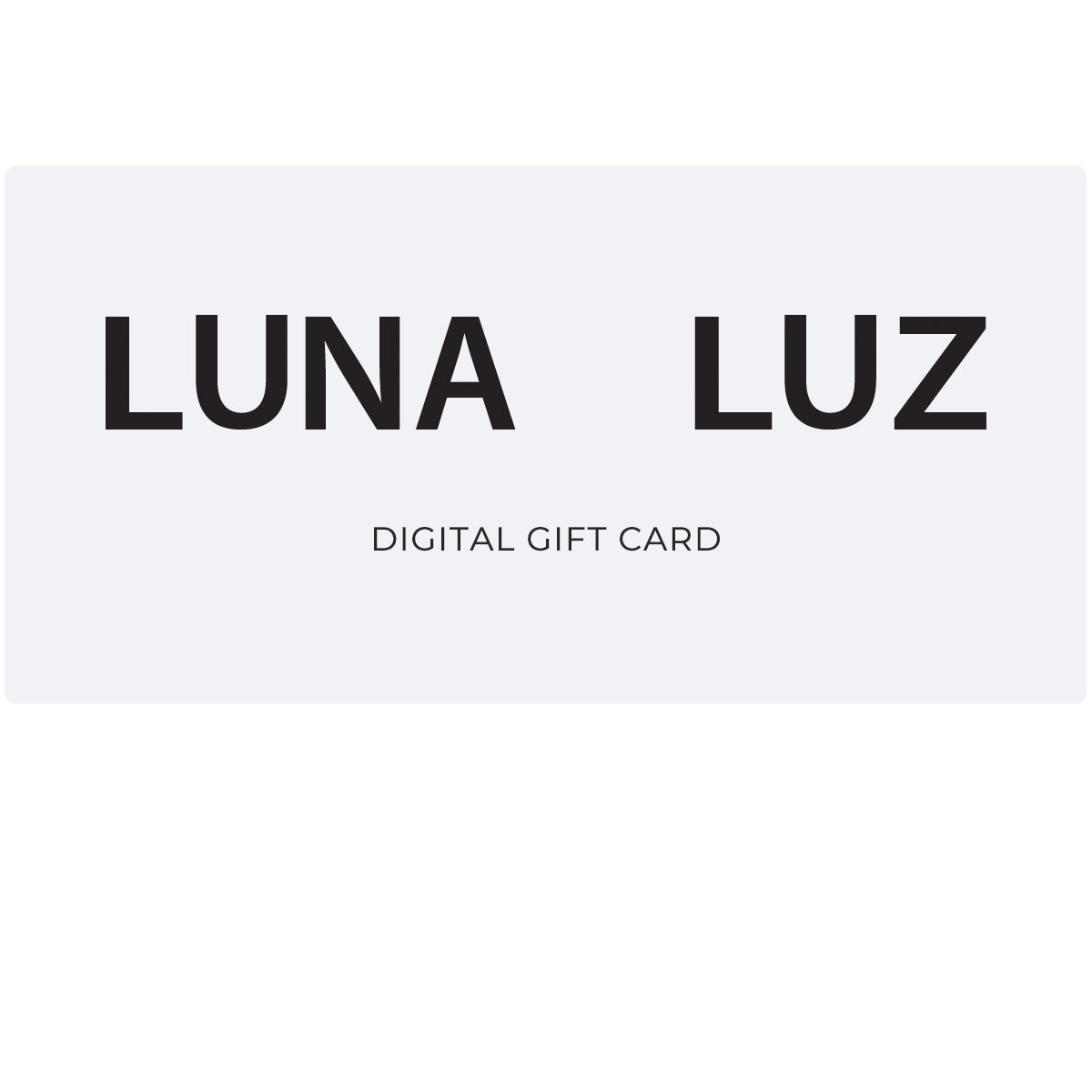 Luna Luz Digital Gift Card